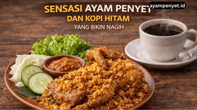 ayam penyet dan kopi hitam